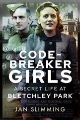 Codebreaker Girls: A Secret Life at Bletchley Park kaina ir informacija | Socialinių mokslų knygos | pigu.lt
