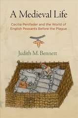 Medieval Life: Cecilia Penifader and the World of English Peasants Before the Plague 2nd edition цена и информация | Исторические книги | pigu.lt