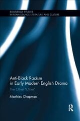 Anti-Black Racism in Early Modern English Drama: The Other Other kaina ir informacija | Istorinės knygos | pigu.lt