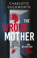 Wrong Mother: the gripping and addictive new thriller from the author of The Perfect Father цена и информация | Fantastinės, mistinės knygos | pigu.lt
