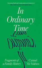 In Ordinary Time: Fragments of a Family History цена и информация | Биографии, автобиографии, мемуары | pigu.lt