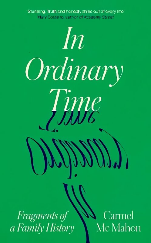 In Ordinary Time: Fragments of a Family History цена и информация | Biografijos, autobiografijos, memuarai | pigu.lt