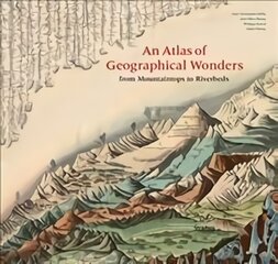 Atlas of Geographical Wonders: From Mountaintops to Riverbeds цена и информация | Энциклопедии, справочники | pigu.lt