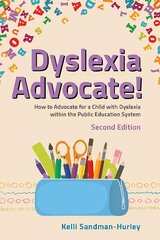 Dyslexia Advocate! Second Edition: How to Advocate for a Child with Dyslexia within the Public Education System цена и информация | Книги по социальным наукам | pigu.lt