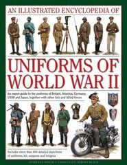 Illustrated Encyclopedia of Uniforms of World War II kaina ir informacija | Enciklopedijos ir žinynai | pigu.lt