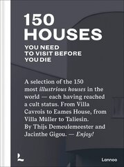 150 Houses You Need to Visit Before You Die: A selection of the 150 most illustrious houses in the world - each having reached cult status. From Villa Cavrois to Eames House, from Villa Muller to Taliesin. By Thijs Demeulemeester and Jacinthe Gigou. - Enjoy! цена и информация | Путеводители, путешествия | pigu.lt