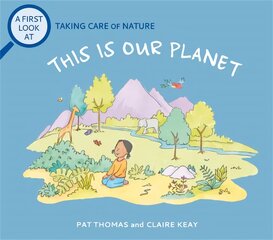 First Look At: Taking Care of Nature: This is our Planet цена и информация | Книги для малышей | pigu.lt