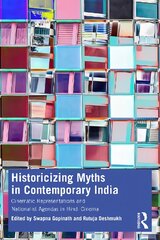 Historicizing Myths in Contemporary India: Cinematic Representations and Nationalist Agendas in Hindi Cinema kaina ir informacija | Knygos apie meną | pigu.lt