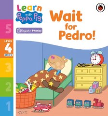 Learn with Peppa Phonics Level 4 Book 12 - Wait for Pedro! Phonics Reader kaina ir informacija | Knygos mažiesiems | pigu.lt
