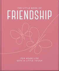 Little Book of Friendship: For when life gets a little tough Updated цена и информация | Самоучители | pigu.lt