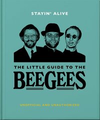 Stayin' Alive: The Little Guide to The Bee Gees цена и информация | Книги об искусстве | pigu.lt