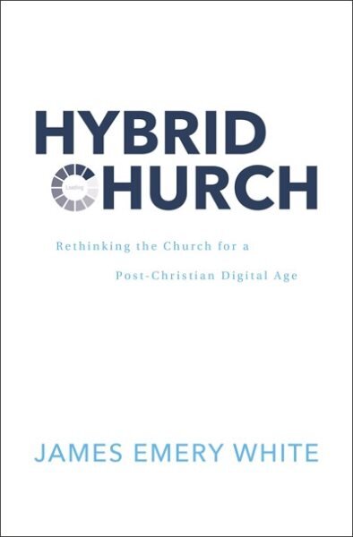 Hybrid Church: Rethinking the Church for a Post-Christian Digital Age цена и информация | Dvasinės knygos | pigu.lt