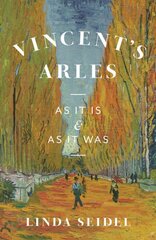 Vincent's Arles: As It Is and as It Was цена и информация | Путеводители, путешествия | pigu.lt