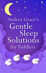 Andrea Grace's Gentle Sleep Solutions for Toddlers kaina ir informacija | Saviugdos knygos | pigu.lt