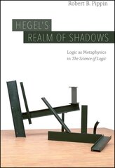 Hegel's Realm of Shadows: Logic as Metaphysics in The Science of Logic цена и информация | Исторические книги | pigu.lt