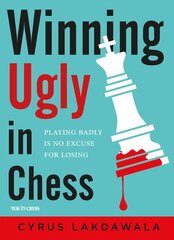 Winning Ugly in Chess: Playing Badly is No Excuse for Losing цена и информация | Книги о питании и здоровом образе жизни | pigu.lt