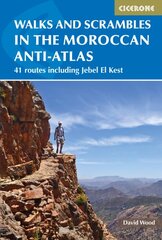 Walks and Scrambles in the Moroccan Anti-Atlas: Tafraout, Jebel El Kest, Ait Mansour, Ameln Valley, Taskra and Tanalt цена и информация | Книги о питании и здоровом образе жизни | pigu.lt