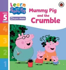 Learn with Peppa Phonics Level 5 Book 13 - Mummy Pig and the Crumble (Phonics Reader) цена и информация | Книги для малышей | pigu.lt