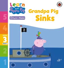 Learn with Peppa Phonics Level 3 Book 6 - Grandpa Pig Sinks Phonics Reader kaina ir informacija | Knygos mažiesiems | pigu.lt