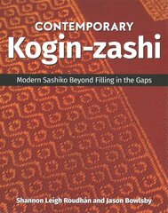 Contemporary Kogin-zashi: Modern Sashiko Beyond Filling in the Gaps kaina ir informacija | Knygos apie meną | pigu.lt