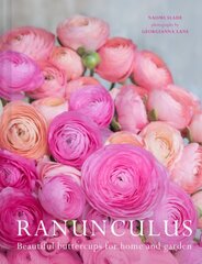 Ranunculus: Beautiful Buttercups for Home and Garden цена и информация | Книги по садоводству | pigu.lt