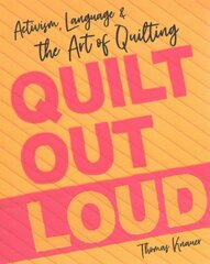 Quilt Out Loud: Activism, Language & the Art of Quilting цена и информация | Книги о питании и здоровом образе жизни | pigu.lt