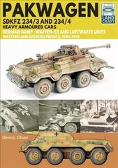 Pakwagen SDKFZ 234/3 and 234/4: German Army, Waffen-SS and Luftwaffe Units - Western and Eastern Fronts, 1944-1945 цена и информация | Исторические книги | pigu.lt