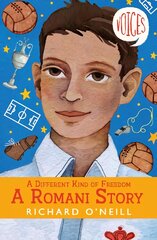 Different Kind of Freedom: A Romani Story (Voices #7) цена и информация | Книги для подростков и молодежи | pigu.lt