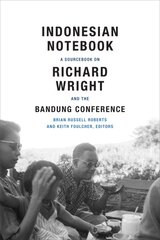 Indonesian Notebook: A Sourcebook on Richard Wright and the Bandung Conference kaina ir informacija | Istorinės knygos | pigu.lt