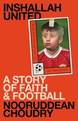 Inshallah United: A Story of Faith and Football цена и информация | Биографии, автобиогафии, мемуары | pigu.lt