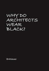 Why do architects wear black? kaina ir informacija | Knygos apie architektūrą | pigu.lt