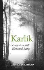 Karlik: Encounters with Elemental Beings kaina ir informacija | Biografijos, autobiografijos, memuarai | pigu.lt