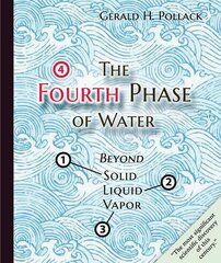 Fourth Phase of Water: Beyond Solid, Liquid, and Vapor kaina ir informacija | Enciklopedijos ir žinynai | pigu.lt