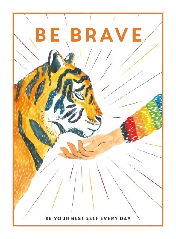 Be Brave: Be Your Best Self Every Day kaina ir informacija | Knygos paaugliams ir jaunimui | pigu.lt