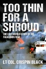 Too Thin for a Shroud: The Last Untold Story of the Falklands War цена и информация | Исторические книги | pigu.lt