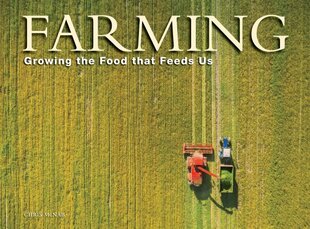 Farming: Growing the food that feeds us цена и информация | Энциклопедии, справочники | pigu.lt