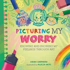 All the Colours of Me: Picturing My Worry цена и информация | Книги для детей | pigu.lt