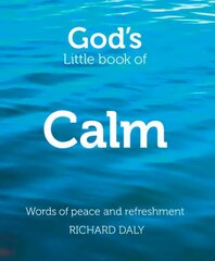 God's Little Book of Calm: Words of Peace and Refreshment цена и информация | Духовная литература | pigu.lt