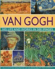 Van Gogh: His Life and Works in 500 Images: His Life and Works in 500 Images цена и информация | Биографии, автобиографии, мемуары | pigu.lt