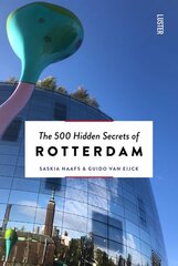 500 Hidden Secrets of Rotterdam New edition цена и информация | Путеводители, путешествия | pigu.lt