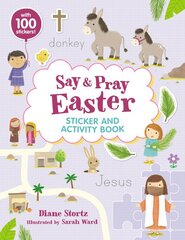 Say and Pray Bible Easter Sticker and Activity Book цена и информация | Книги для подростков  | pigu.lt