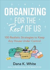 Organizing for the Rest of Us: 100 Realistic Strategies to Keep Any House Under Control цена и информация | Книги о питании и здоровом образе жизни | pigu.lt