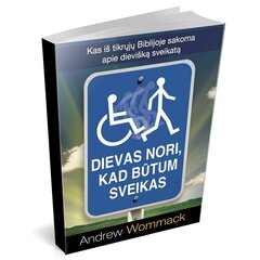 Dievas nori, kad būtum sveikas kaina ir informacija | Dvasinės knygos | pigu.lt