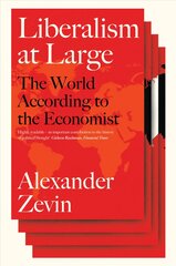 Liberalism at Large: The World According to the Economist kaina ir informacija | Socialinių mokslų knygos | pigu.lt