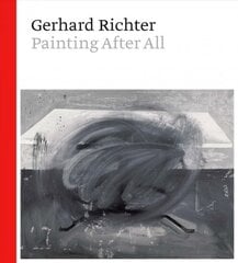 Gerhard Richter: Painting After All цена и информация | Книги об искусстве | pigu.lt