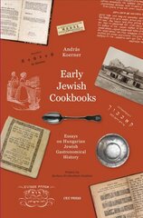 Early Jewish Cookbooks: Essays on Hungarian Jewish Gastronomical History цена и информация | Исторические книги | pigu.lt