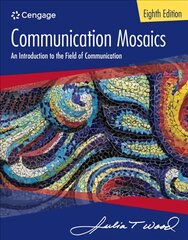 Communication Mosaics: An Introduction to the Field of Communication 8th edition цена и информация | Энциклопедии, справочники | pigu.lt