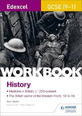 Edexcel Gcse 9-1 History Workbook: Medicine in Britain, c1250-present and The British sector of the Western Front, 1914-18 kaina ir informacija | Istorinės knygos | pigu.lt