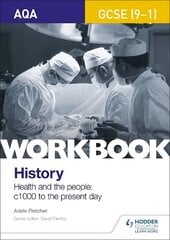 AQA Gcse 9-1 History Workbook: Health and the people, c1000 to the present day kaina ir informacija | Enciklopedijos ir žinynai | pigu.lt