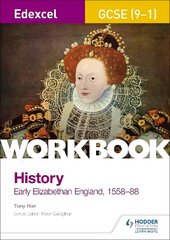 Edexcel GCSE (9-1) History Workbook: Early Elizabethan England, 1558-88 цена и информация | Развивающие книги | pigu.lt